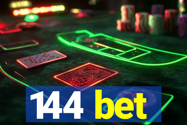 144 bet